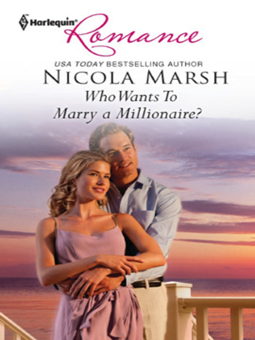 Title details for Who Wants To Marry a Millionaire? by Nicola Marsh - Available